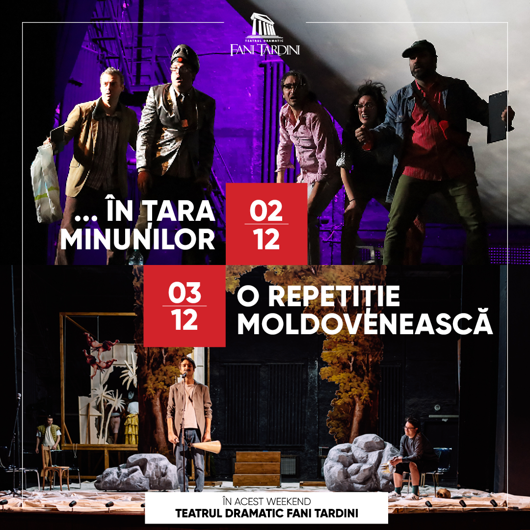 Iubitorii de teatru sunt invitați pe 2 și 3 decembrie la: ...în țara minunilor și O Repetiție Moldovenească